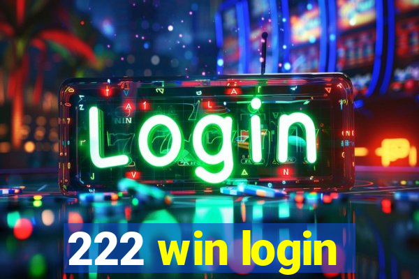 222 win login